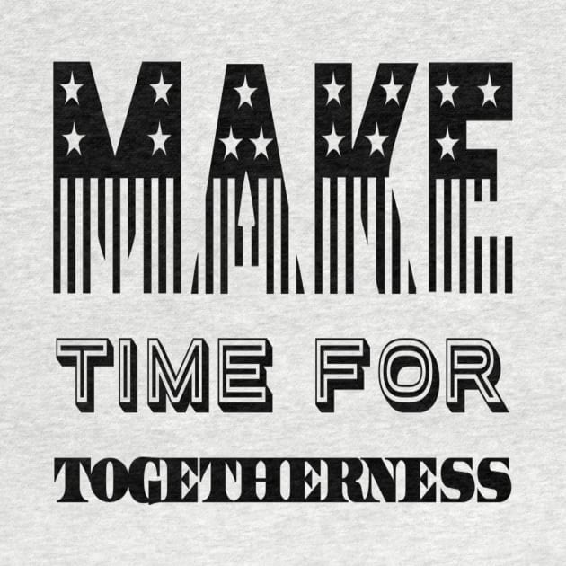 Make Time For Togetherness by hsf